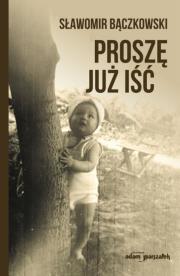 Okładka książki Proszę już iść