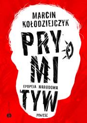 Okładka książki Prymityw. Epopeja narodowa - uszkodzone