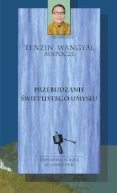 Przebudzanie świetlistego umysłu. Autor: Tenzin Wangyal. Dadada.pl Okładka książki Przebudzanie świetlistego umysłu