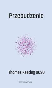 Przebudzenie. Autor: Thomas Keating O.C.S.O.. Dadada.pl Okładka książki Przebudzenie