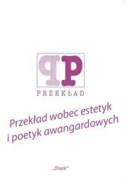 Okładka książki Przekład wobec estetyk i poetyk awangardowych