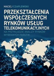Okładka książki Przekształcenia współczesnych rynków usług telekomunikacyjnych