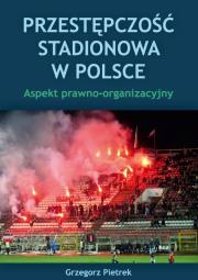 Okładka książki Przestępczość stadionowa w Polsce