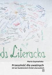Okładka książki Przeszłość dla uważnych. 20 lat Świdnickich Śród