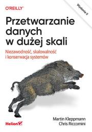 Okładka książki Przetwarzanie danych w dużej skali. Niezawodność, skalowalność i konserwacja systemów wyd. 2