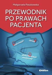 Przewodnik po prawach pacjenta. Autor: Małgorzata Paszkowska. Dadada.pl Okładka książki Przewodnik po prawach pacjenta