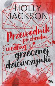Okładka książki Przewodnik po zbrodni według grzecznej dziewczynki. Edycja limitowana