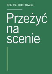 Okładka książki Przeżyć na scenie
