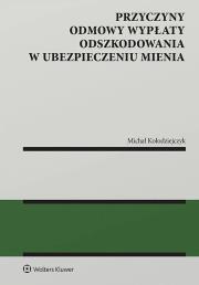 Przyczyny odmowy wypłaty odszkodowania w ubezpieczeniu mienia. Autor: Michał Kołodziejczyk. Dadada.pl Okładka książki Przyczyny odmowy wypłaty odszkodowania w ubezpieczeniu mienia