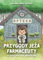 Przygody jeża farmaceuty. Historie najeżone... Autor: Rafał Sochacki. Dadada.pl Okładka książki Przygody jeża farmaceuty. Historie najeżone..