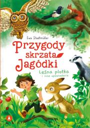 Przygody skrzata Jagódki. Leśna plotka i inne opowiadania. Autor: Ewa Stadtmüller, Kazimierz Wasilewski. Dadada.pl Okładka książki Przygody skrzata Jagódki. Leśna plotka i inne opowiadania