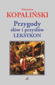 Okładka książki Przygody słów i przysłów. Leksykon wyd. 4