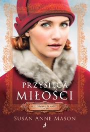 Okładka książki Przysięga miłości. Mieć odwagę, by marzyć. Tom 3 wyd. 2026