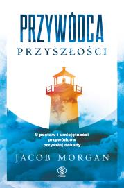 Przywódca przyszłości - uszkodzone. Autor: Morgan Jacob. Dadada.pl Okładka książki Przywódca przyszłości - uszkodzone