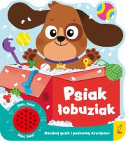 Psiak łobuziak. Książeczka dźwiękowa. Autor: Opracowanie zbiorowe. Dadada.pl Okładka książki Psiak łobuziak. Książeczka dźwiękowa