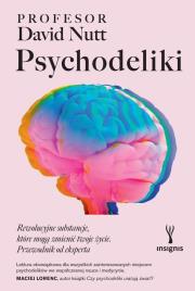 Psychodeliki. Rewolucyjne substancje... Autor: Nutt David. Dadada.pl Okładka książki Psychodeliki. Rewolucyjne substancje..
