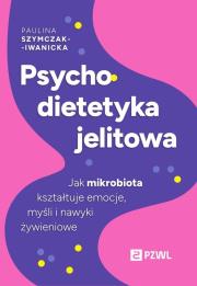Psychodietetyka jelitowa. Autor: Szymczak-Iwanicka Paulina. Dadada.pl Okładka książki Psychodietetyka jelitowa
