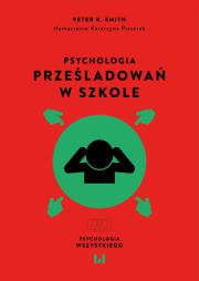 Okładka książki Psychologia prześladowań w szkole