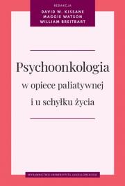 Psychoonkologia w opiece paliatywnej i u schyłku życia. Autor: Opracowanie zbiorowe. Dadada.pl Okładka książki Psychoonkologia w opiece paliatywnej i u schyłku życia