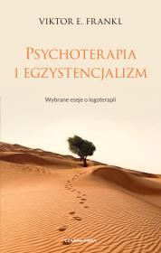 Okładka książki Psychoterapia i egzystencjalizm. Wybrane eseje o logoterapii