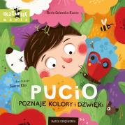 Pucio poznaje kolory i dźwięki. Autor: Galewska-Kustra Marta. Dadada.pl Okładka książki Pucio poznaje kolory i dźwięki