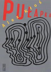 Pułapka. Autor: Alex Kłoś. Dadada.pl Okładka książki Pułapka