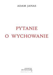Okładka książki Pytanie o wychowanie