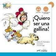Okładka książki Quiero ser uno gallina, nueva edicion