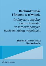 Okładka książki Rachunkowość i finanse w oświacie. Praktyczne aspekty rachunkowości budżetowej w Centrach Usług Wspólnych