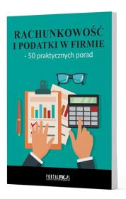 Rachunkowość i podatki w firmie - 50 praktycznych porad. Autor:   Praca zbiorowa. Dadada.pl Okładka książki Rachunkowość i podatki w firmie - 50 praktycznych porad