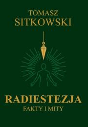 Radiestezja. Fakty i mity. Autor: Sitkowski Tomasz. Dadada.pl Okładka książki Radiestezja. Fakty i mity
