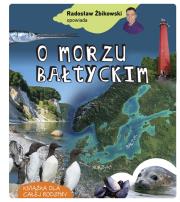 Radosław Żbikowski opowiada o Morzu Bałtyckim. Autor: Radosław Żbikowski. Dadada.pl Okładka książki Radosław Żbikowski opowiada o Morzu Bałtyckim