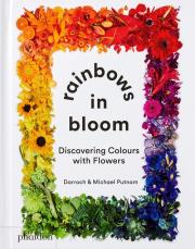 Rainbows in Bloom: Discovering Colours with Flowers. Autor: Putnam Taylor, Putnam Michael. Dadada.pl Okładka książki Rainbows in Bloom: Discovering Colours with Flowers