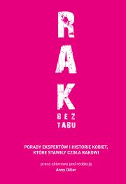 Okładka książki RAK BEZ TABU. Porady ekspertów i historie kobiet, które stawiły czoła rakowi