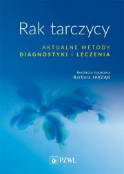 Rak tarczycy Aktualne metody diagnostyki i leczenia. Autor: Barbara Jarząbska-. Dadada.pl Okładka książki Rak tarczycy Aktualne metody diagnostyki i leczenia
