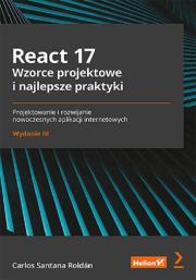 Okładka książki React 17 Wzorce projektowe i najlepsze praktyki Projektowanie i rozwijanie nowoczesnych aplikacji internetowych