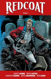 Redcoat. Tom 1. Autor: Geoff Johns, Hitch Bryan. Dadada.pl Okładka książki Redcoat. Tom 1