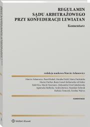 Regulamin Sądu Arbitrażowego przy Konfederacji Lewiatan. Komentarz. Autor: Maria Dudzińska, Asłanowicz Marcin, Beata Gessel-Kalinowska vel Kalisz, Agnieszka Siedlecka-Andrychowicz, Stanisław Sołtysik, Monika Diehl, Aleksandra Orzeł-Jakubowska, Maciej Durbas, Ewelina Wętrys, Rafał Kos, Marek Neumann, Paweł Bukiel. Dadada.pl Okładka książki Regulamin Sądu Arbitrażowego przy Konfederacji Lewiatan. Komentarz