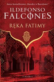 Ręka Fatimy. Autor: Falcones Ildefonso. Dadada.pl Okładka książki Ręka Fatimy