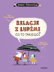 Okładka książki Relacje z ludźmi, co to takiego? Dzieci Filozofują