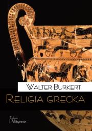 Religia grecka. Autor: Burkert Walter. Dadada.pl Okładka książki Religia grecka