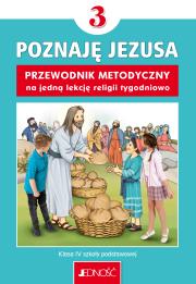 Religia SP 3 Przewodnik metodyczny Poznaję Jezusa. Autor: K. Mielnicki, E. Kondrak. Dadada.pl Okładka książki Religia SP 3 Przewodnik metodyczny Poznaję Jezusa