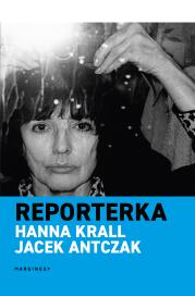 Reporterka. Autor: Krall Hanna, Jacek Antczak. Dadada.pl Okładka książki Reporterka