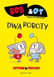 Rob & Ot. Dwa roboty. Autor: JAUME COPONS. Dadada.pl Okładka książki Rob & Ot. Dwa roboty