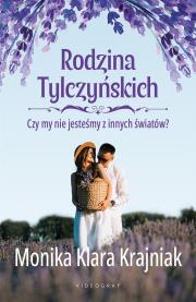 Okładka książki Rodzina Tylczyńskich Tom 3 Czy my nie jesteśmy z innych światów?