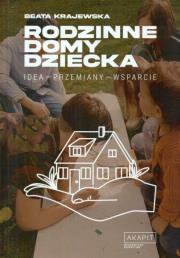 Rodzinne domy dziecka. Idea - przemiany - wsparcie. Autor: Beata Krajewska. Dadada.pl Okładka książki Rodzinne domy dziecka. Idea - przemiany - wsparcie