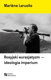 Okładka książki Rosyjski eurazjatyzm - ideologia imperium