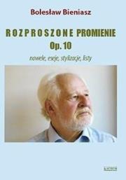 Okładka książki Rozproszone promienie Op. 10 Nowele, eseje...