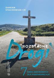 Okładka książki Rozstajne drogi. 7 dróg krzyżowych dla...
