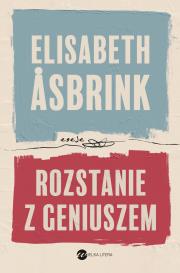 Rozstanie z geniuszem - uszkodzone. Autor: Asbrink Elisabeth. Dadada.pl Okładka książki Rozstanie z geniuszem - uszkodzone
